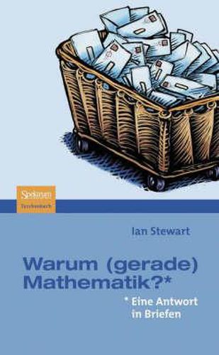 Cover image for Warum (Gerade) Mathematik?: Eine Antwort in Briefen