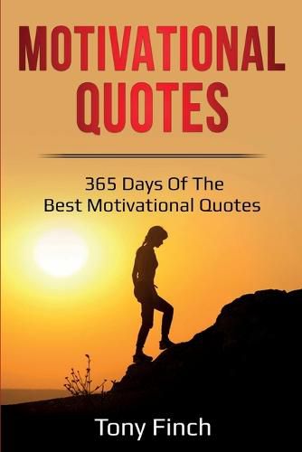 Motivational Quotes: 365 days of the best motivational quotes