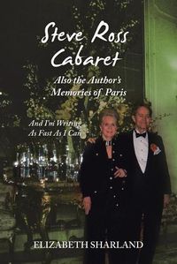 Cover image for Steve Ross Cabaret Also the Author's Memories of Paris