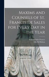 Cover image for Maxims and Counsels of St. Francis De Sales for Every Day in the Year