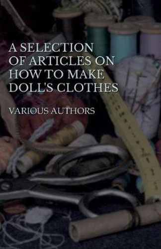 Cover image for A Selection of Articles on How to Make Dolls' Clothes