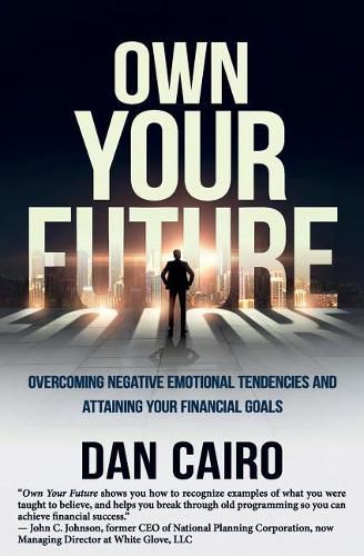 Own Your Future: Overcoming Negative Emotional Tendencies and Attaining Your Financial Goals