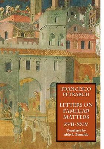 Cover image for Letters on Familiar Matters (Rerum Familiarium Libri), Vol. 3, Books XVII-XXIV