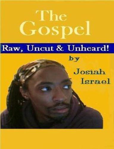 Cover image for The Gospel: Raw, Uncut & UNHEARD!