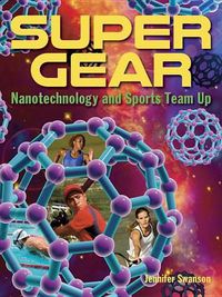 Cover image for Super Gear: Nanotechnology and Sports Team Up