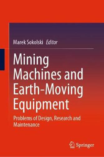 Cover image for Mining Machines and Earth-Moving Equipment: Problems of Design, Research and Maintenance