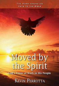 Cover image for Moved by the Spirit: God's Power at Work in His People