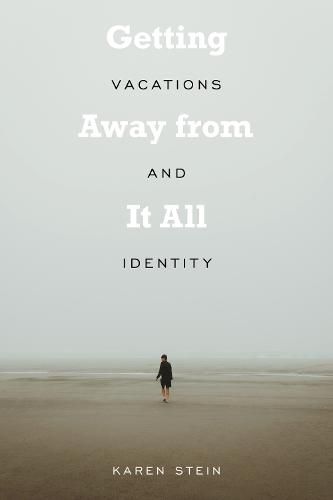 Cover image for Getting Away from It All: Vacations and Identity