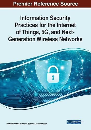 Cover image for Information Security Practices for the Internet of Things, 5G, and Next-Generation Wireless Networks