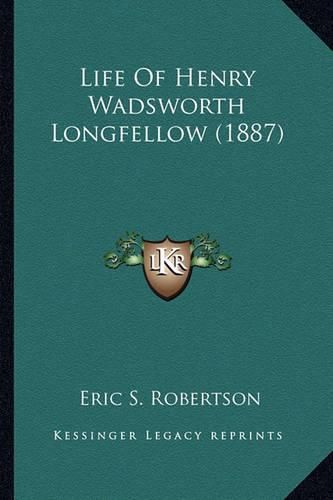 Life of Henry Wadsworth Longfellow (1887) Life of Henry Wadsworth Longfellow (1887)