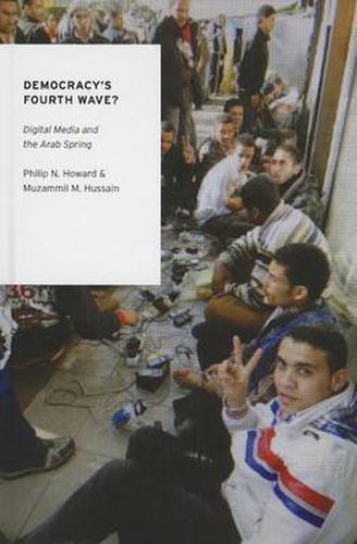 Democracy's Fourth Wave?: Digital Media and the Arab Spring