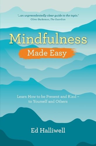 Cover image for Mindfulness Made Easy: Learn How to Be Present and Kind - to Yourself and Others