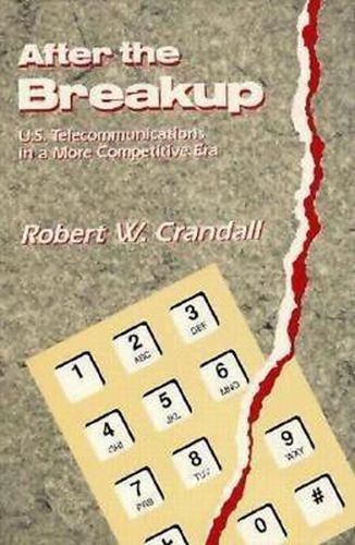 Cover image for After the Breakup: U.S. Telecommunications in a More Competitive Era