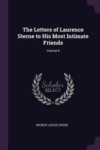 Cover image for The Letters of Laurence Sterne to His Most Intimate Friends; Volume 9