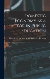 Cover image for Domestic Economy as a Factor in Public Education