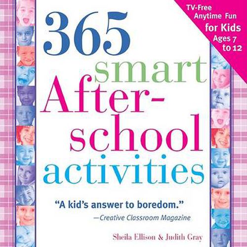 Cover image for 365 Smart Afterschool Activities: TV-Free Fun Anytime for Kids Ages 7-12