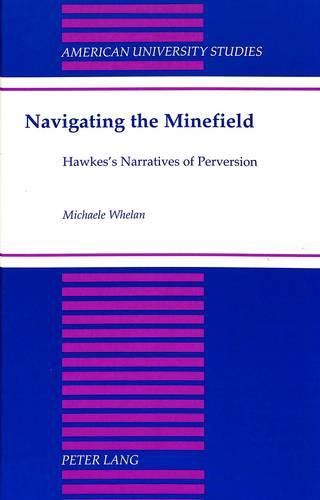 Cover image for Navigating the Minefield: Hawkes's Narratives of Perversion