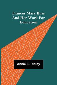 Cover image for Frances Mary Buss and her work for education