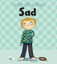 Cover image for Dealing with Feeling Sad (Dealing with Feeling...)