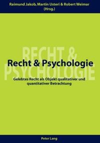 Cover image for Recht Und Psychologie: Gelebtes Recht ALS Objekt Qualitativer Und Quantitativer Betrachtung