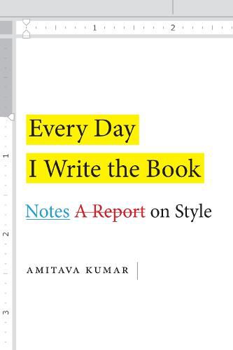 Cover image for Every Day I Write the Book: Notes on Style