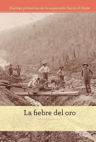 La Fiebre del Oro (the Gold Rush)