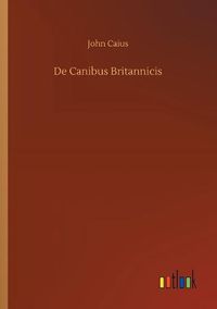 Cover image for De Canibus Britannicis