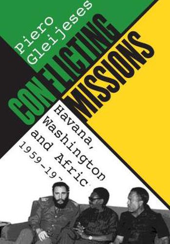 Cover image for Conflicting Missions: Havana, Washington, and Africa, 1959-1976