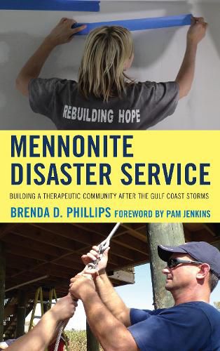 Cover image for Mennonite Disaster Service: Building a Therapeutic Community after the Gulf Coast Storms