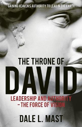 The Throne of David: Leadership and Authority - The Force of Vision