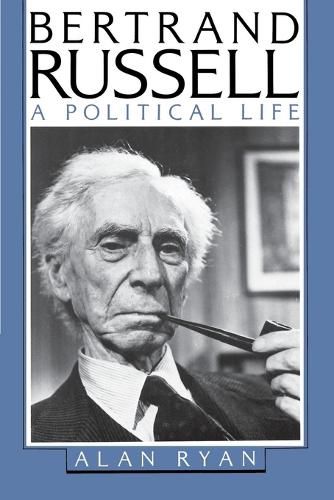 Cover image for Bertrand Russell: A Political Life