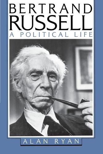 Bertrand Russell: A Political Life