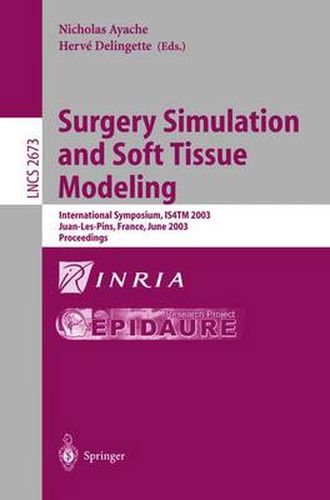 Cover image for Surgery Simulation and Soft Tissue Modeling: International Symposium, IS4TM 2003. Juan-Les-Pins, France, June 12-13, 2003, Proceedings