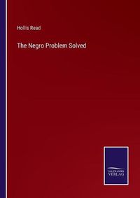 Cover image for The Negro Problem Solved