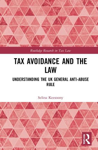 Cover image for Tax Avoidance and the Law: Understanding the UK General Anti-Abuse Rule