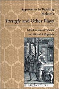 Cover image for Approaches to Teaching Moliere's Tartuffe and Other Plays