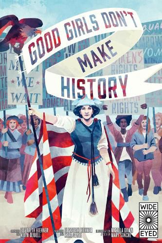 Cover image for Good Girls Don't Make History
