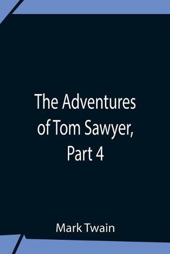 Cover image for The Adventures Of Tom Sawyer, Part 4