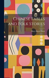 Cover image for Chinese Fables and Folk Stories