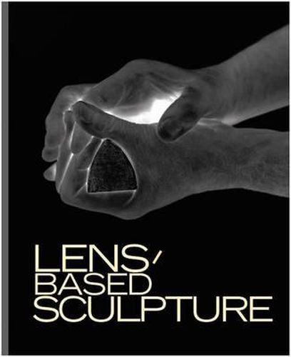 Cover image for Lens-Based Sculpture