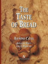 Cover image for The Taste of Bread: A translation of Le Gout du Pain, comment le preserver, comment le retrouver