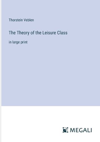 Cover image for The Theory of the Leisure Class