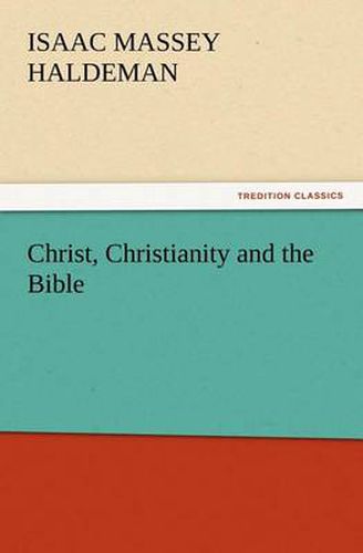 Cover image for Christ, Christianity and the Bible