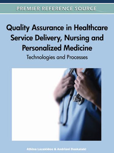 Cover image for Quality Assurance in Healthcare Service Delivery, Nursing and Personalized Medicine: Technologies and Processes