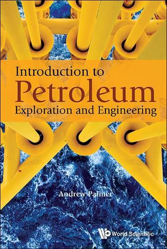 Cover image for Introduction To Petroleum Exploration And Engineering