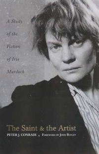 Cover image for The Saint and Artist: A Study of the Fiction of Iris Murdoch