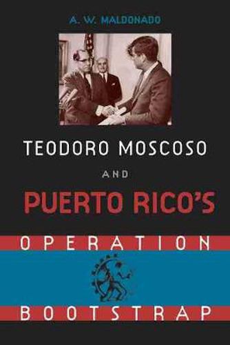 Cover image for Teodoro Moscoso and Puerto Rico's Operation Bootstrap