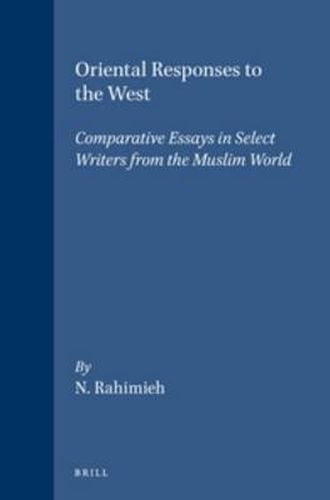 Cover image for Oriental Responses to the West: Comparative Essays in Select Writers from the Muslim World