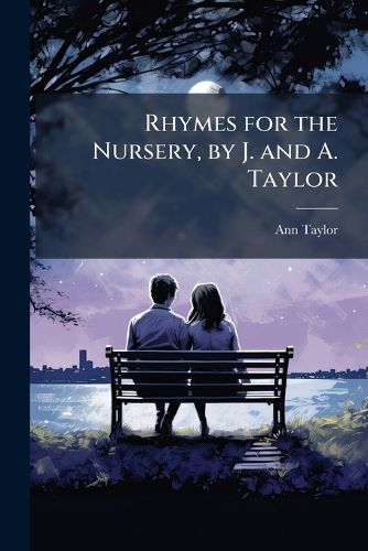 Cover image for Rhymes for the Nursery, by J. and A. Taylor