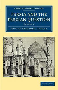 Cover image for Persia and the Persian Question